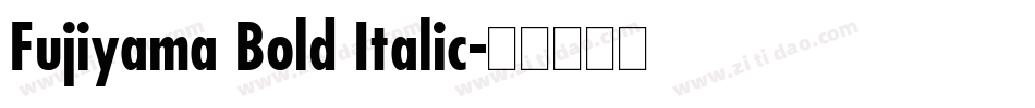 Fujiyama Bold Italic字体转换